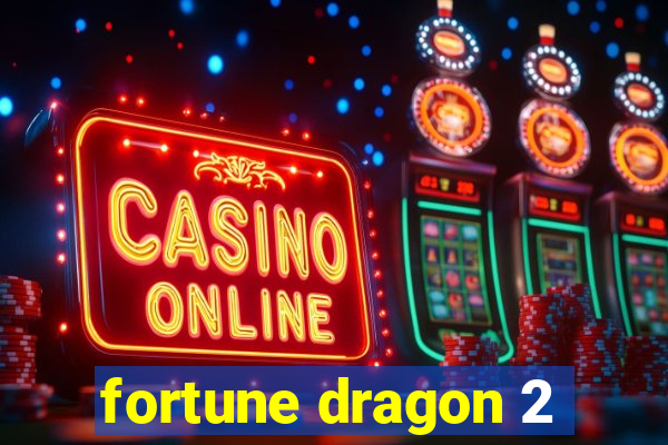 fortune dragon 2